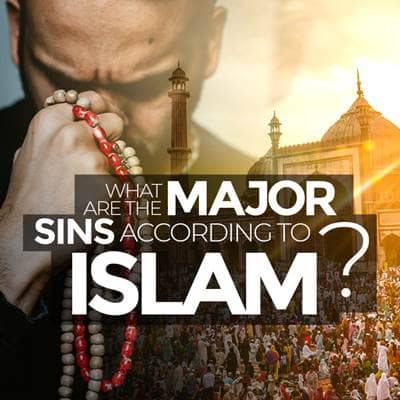 What Are the Major Sins According to Islam?